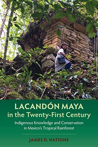 9780813069784: Lacandn Maya in the Twenty-first Century: Indigenous Knowledge and Conservation in Mexico's Tropical Rainforest
