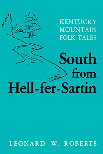 South from Hell-Fer-Sartin: Kentucky Mountain Folk Tales