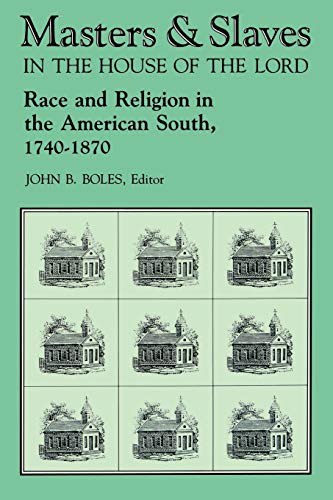 Beispielbild fr Masters and Slaves in the House of the Lord: Race and Religion in the American South, 1740-1870 zum Verkauf von Second Story Books, ABAA