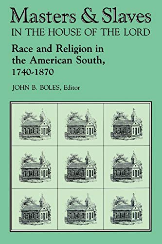 9780813101873: Masters and Slaves in the House of the Lord: Race and Religion in the American South, 1740-1870