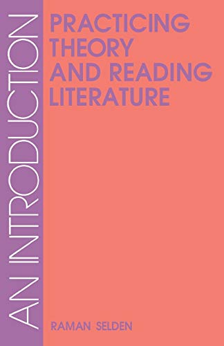 Beispielbild fr Practicing Theory and Reading Literature: An Introduction (Literary Theory) zum Verkauf von Wonder Book