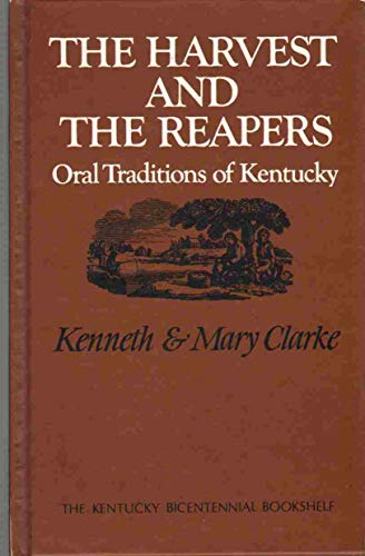 Stock image for The Harvest and the Reapers: Oral Traditions of Kentucky (Kentucky Bicentennial Bookshelf Series) for sale by Jeff Stark