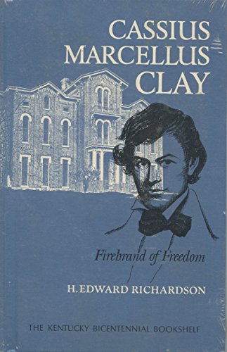 Stock image for Cassius Marcellus Clay: Firebrand of freedom (The Kentucky bicentennial bookshelf) for sale by Book Deals