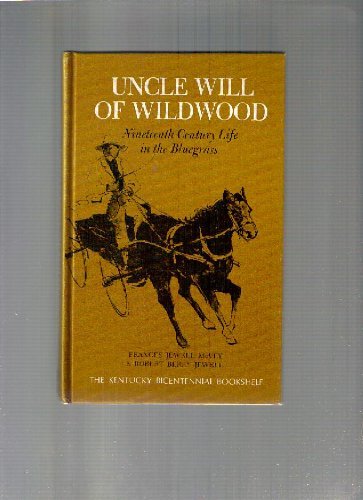 Stock image for Uncle Will of Wildwood: Nineteenth Century Life in the Bluegrass (Kentucky Bicentennial Bookshelf) for sale by Wonder Book