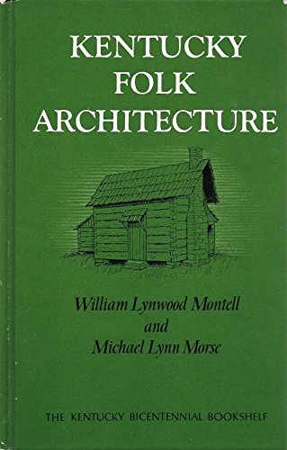 9780813102306: Kentucky Folk Architecture (The Kentucky Bicentennial Bookshelf)