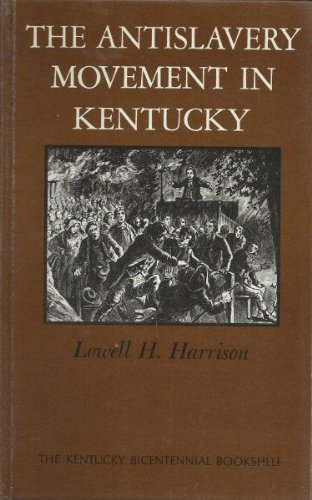 Beispielbild fr The Antislavery Movement in Kentucky zum Verkauf von Better World Books