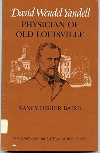 Stock image for David Wendel Yanell - Physician of Old Louisville for sale by UHR Books