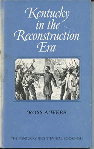 9780813102474: Kentucky in the Reconstruction Era (Kentucky Bicentennial Bookshelf)