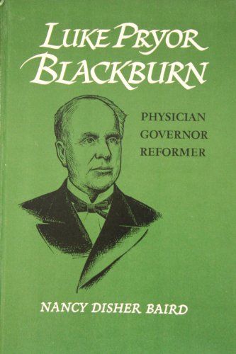 Beispielbild fr Luke Pryor Blackburn : Physician, Governor, Reformer zum Verkauf von Better World Books