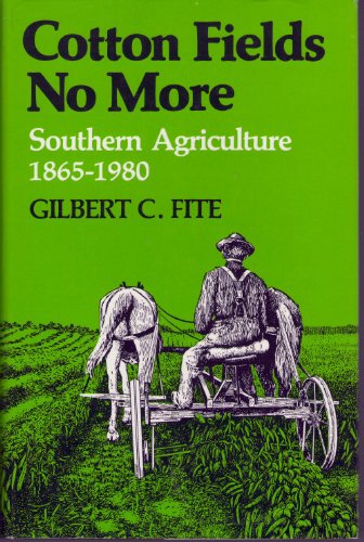 Stock image for Cotton Fields No More: Southern Agriculture, 1865-1980 (NEW PERSPECTIVES ON THE SOUTH) for sale by HPB-Ruby