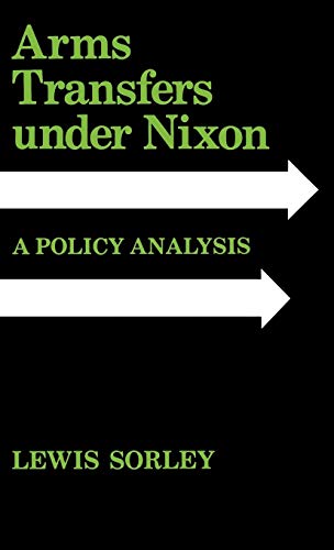 Stock image for Arms Transfers Under Nixon: A Policy Analysis for sale by Doss-Haus Books