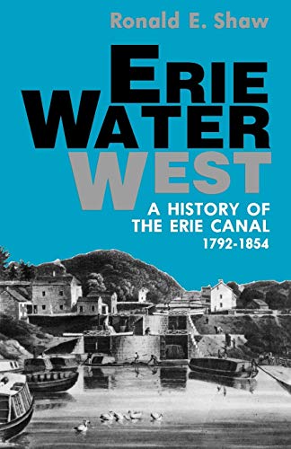 Stock image for Erie Water West : A History of the Erie Canal, 1792-1854 for sale by Better World Books: West