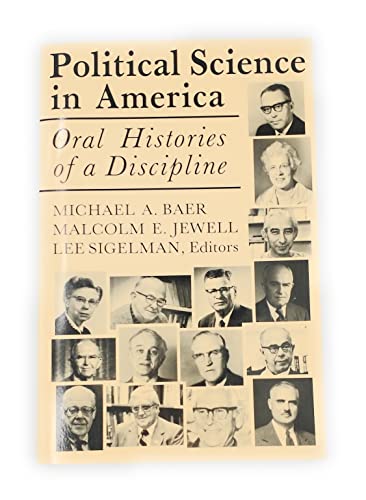 Imagen de archivo de Political Science in America: Oral Histories of a Discipline a la venta por Richard Park, Bookseller