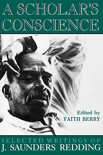 Beispielbild fr A Scholar's Conscience: Selected Writings of J. Saunders Redding, 1942-1977 zum Verkauf von Callaghan Books South