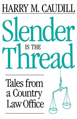 Imagen de archivo de Slender Is the Thread : Tales from a Country Law Office a la venta por Better World Books