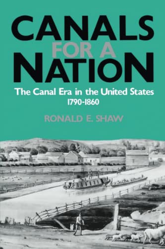 Beispielbild fr Canals for a Nation : The Canal Era in the United States, 1790-1860 zum Verkauf von Better World Books