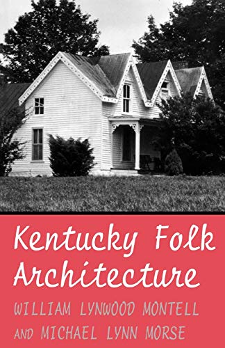 Imagen de archivo de Kentucky Folk Architecture a la venta por Zoom Books Company