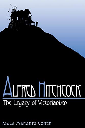 Beispielbild fr Alfred Hitchcock: The Legacy of Victorianism zum Verkauf von Wonder Book