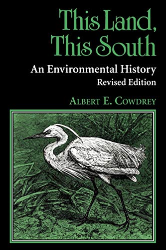 Beispielbild fr This Land, This South: An Environmental History (New Perspectives On The South) zum Verkauf von Books Unplugged