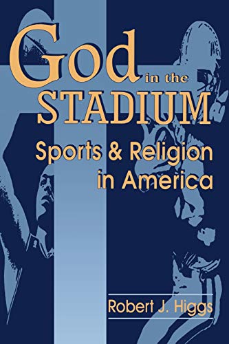 Stock image for God in the Stadium : Sports and Religion in America for sale by Better World Books