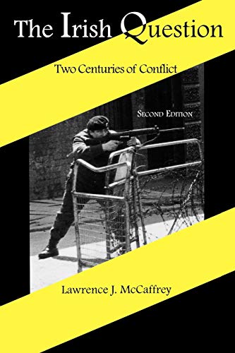 Beispielbild fr The Irish Question : Two Centuries of Conflict zum Verkauf von Better World Books