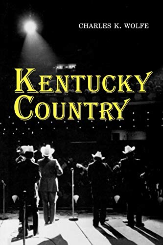 Stock image for Kentucky Country: Folk and Country Music of Kentucky for sale by Skihills Books