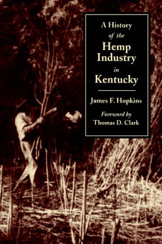 9780813109305: A History of the Hemp Industry in Kentucky