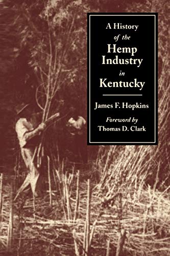 Stock image for A History of the Hemp Industry in Kentucky for sale by Half Price Books Inc.