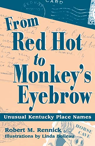 Beispielbild fr From Red Hot to Monkey's Eyebrow: Unusual Kentucky Place Names zum Verkauf von A Book By Its Cover