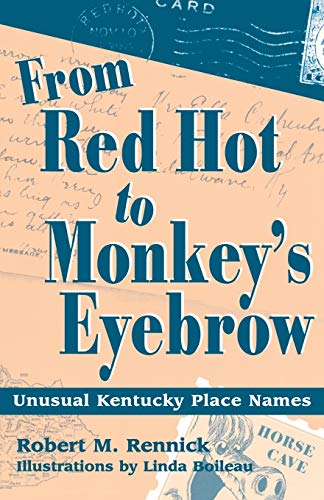 Stock image for From Red Hot to Monkey's Eyebrow: Unusual Kentucky Place Names for sale by A Book By Its Cover