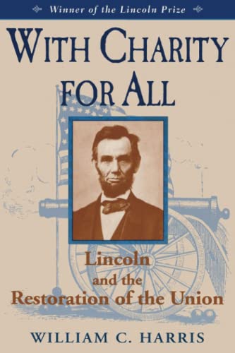 Stock image for With Charity for All: Lincoln and the Restoration of the Union for sale by SecondSale