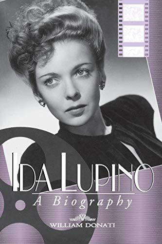 Ida Lupino: A Biography