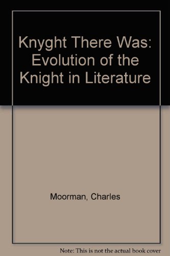 Beispielbild fr Knyght There Was: Evolution of the Knight in Literature zum Verkauf von Dunaway Books