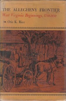 Beispielbild fr The Allegheny Frontier : West Virginia Beginnings, 1730-1830 zum Verkauf von Better World Books