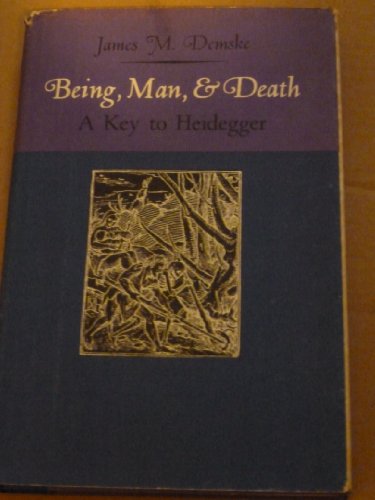 9780813111940: Being, man, & death: A key to Heidegger [Hardcover] by James M Demske