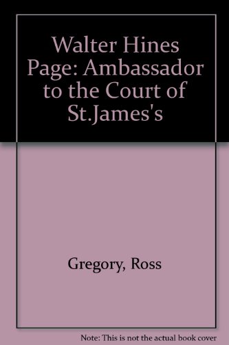 Imagen de archivo de Walter Hines Page : Ambassador to the Court of St. James's a la venta por Better World Books