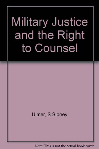 Stock image for Military Justice and the Right to Counsel for sale by Better World Books: West