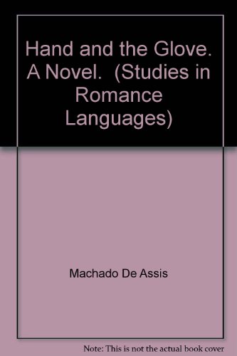 The hand & the glove (Studies in Romance languages) (9780813112114) by Machado De Assis, Joaquim Maria