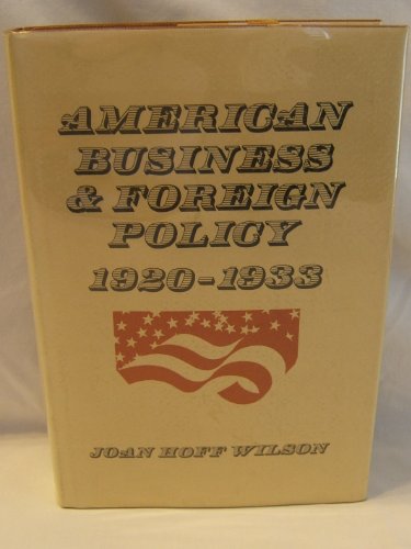 Imagen de archivo de American Business and Foreign Policy, 1920-1933 a la venta por G. & J. CHESTERS