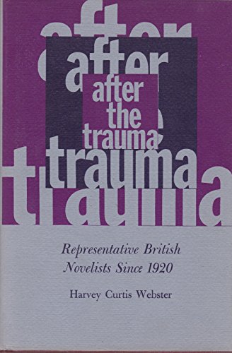 Beispielbild fr After the Trauma: Representative British Novelists Since 1920 zum Verkauf von Bookmarc's