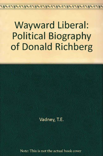 9780813112435: The wayward liberal;: A political biography of Donald Richberg