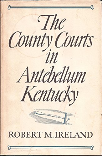 The County Courts in Antebellum Kentucky