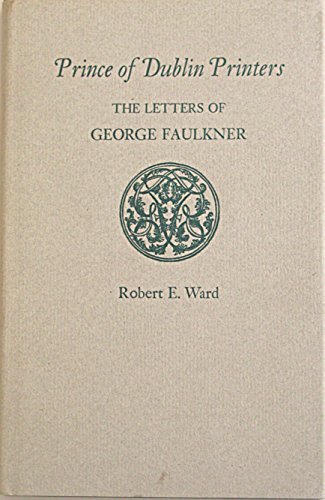 Stock image for Prince of Dublin Printers: The Letters of George Faulkner for sale by Book Bear