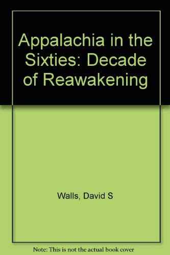 Beispielbild fr Appalachia in the Sixties : Decade of Reawakening zum Verkauf von Better World Books