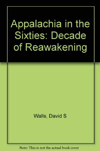 Stock image for Appalachia in the Sixties : Decade of Reawakening for sale by Better World Books