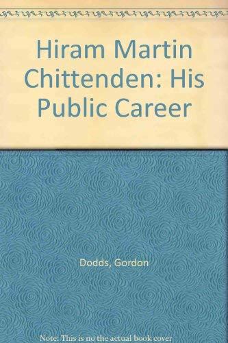 Beispielbild fr Hiram Martin Chittenden : His Public Career zum Verkauf von Better World Books