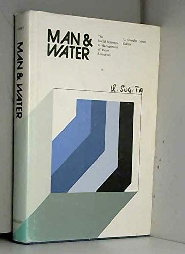 Beispielbild fr Man and Water : The Social Sciences in Management of Water Resources zum Verkauf von Better World Books