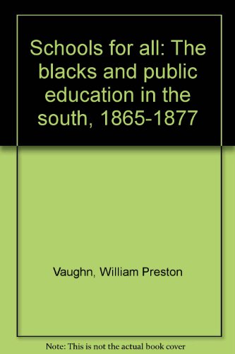 Beispielbild fr Schools for All : The Blacks and Public Education in the South, 1865-1877 zum Verkauf von Better World Books