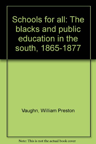 9780813113128: Schools for All: The Blacks & Public Education in the South, 1865-1877