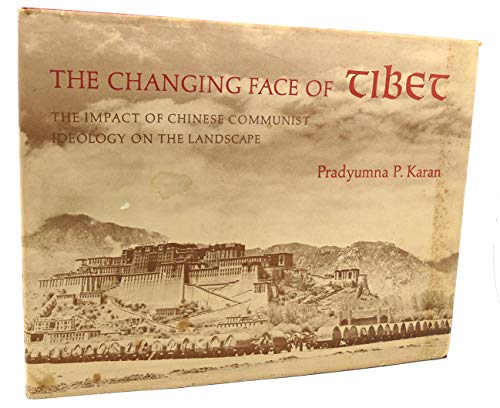 9780813113180: The changing face of Tibet: The impact of Chinese Communist ideology on the landscape